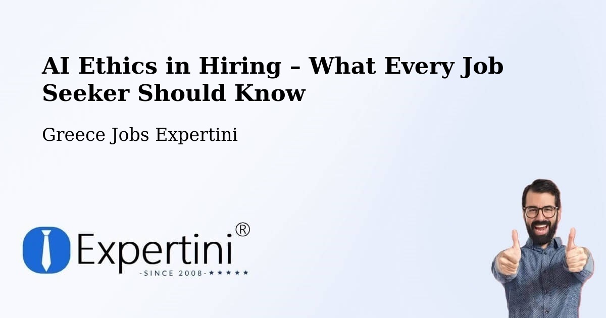 AI Ethics in Recruitment & Hiring – Tríkala - Tríkala, Greece Jobs Expertini