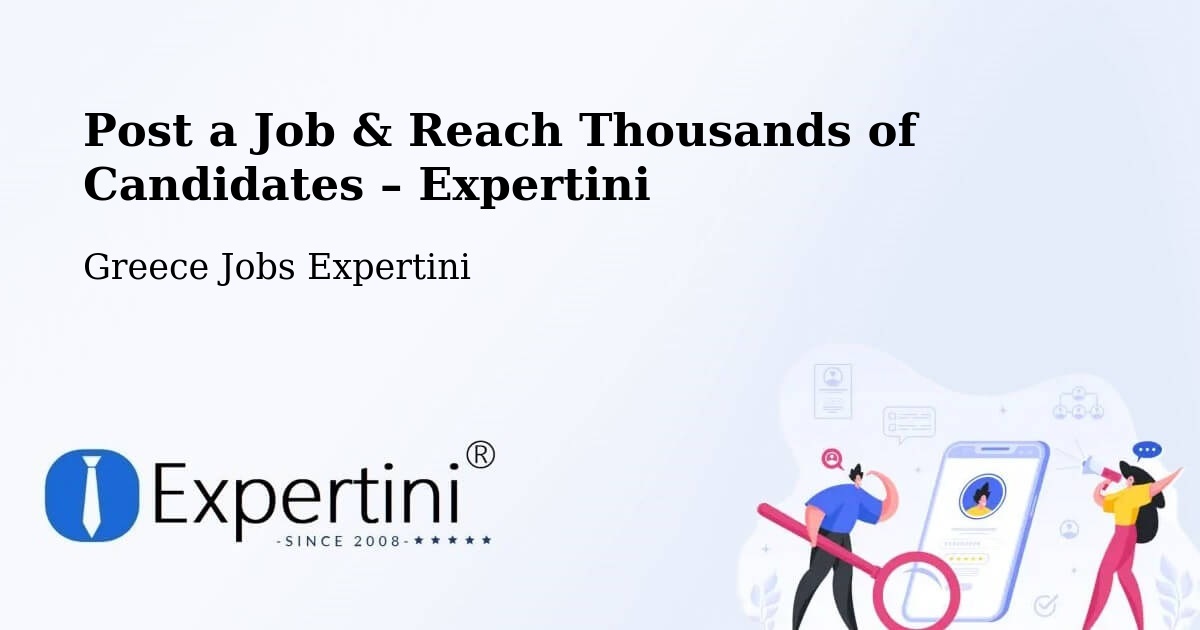 Post a Job in Tríkala – Hire the Right Talent - Tríkala, Greece Jobs Expertini
