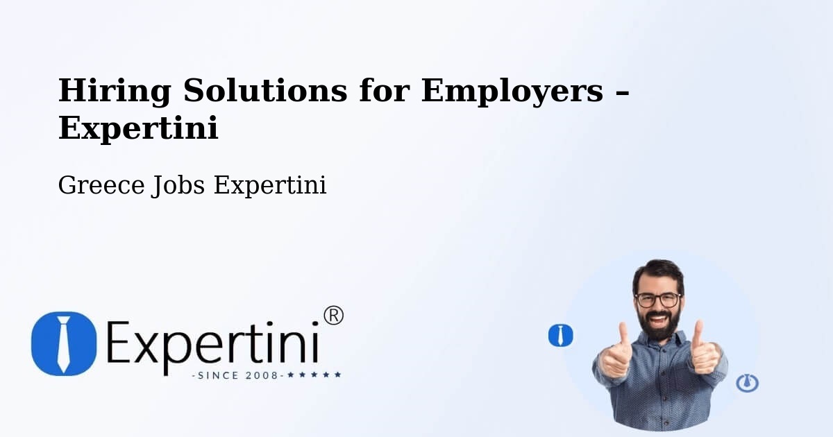Hiring Solutions for Employers in Tríkala - Tríkala, Greece Jobs Expertini